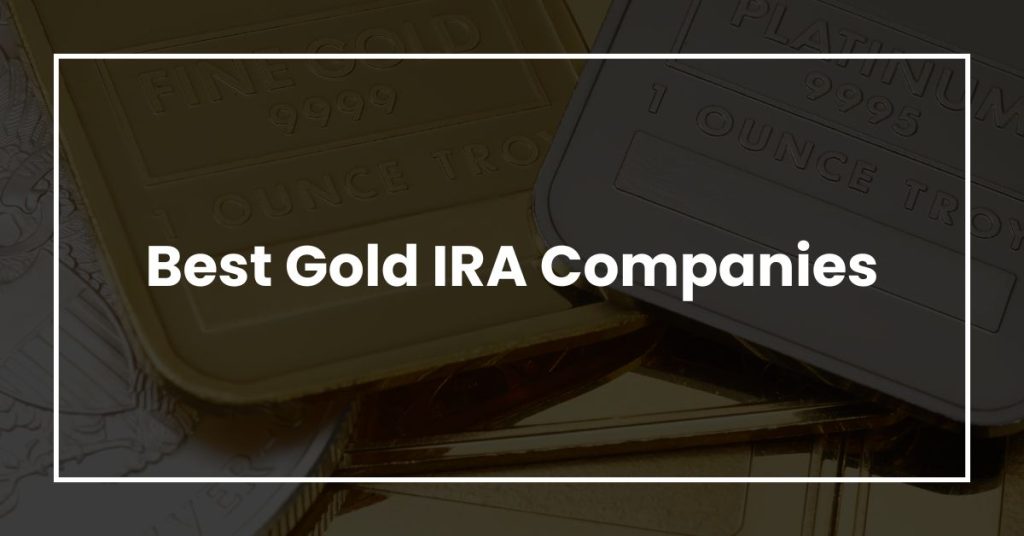 Best Gold IRA Companies