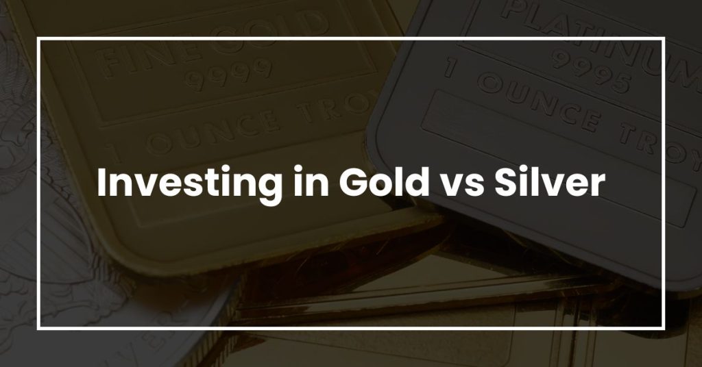 Investing in Gold vs Silver