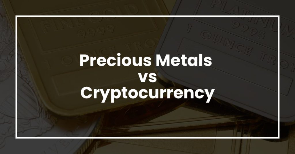 Precious Metals vs Cryptocurrency