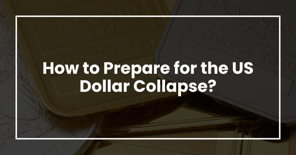 How to Prepare for the US Dollar Collapse?