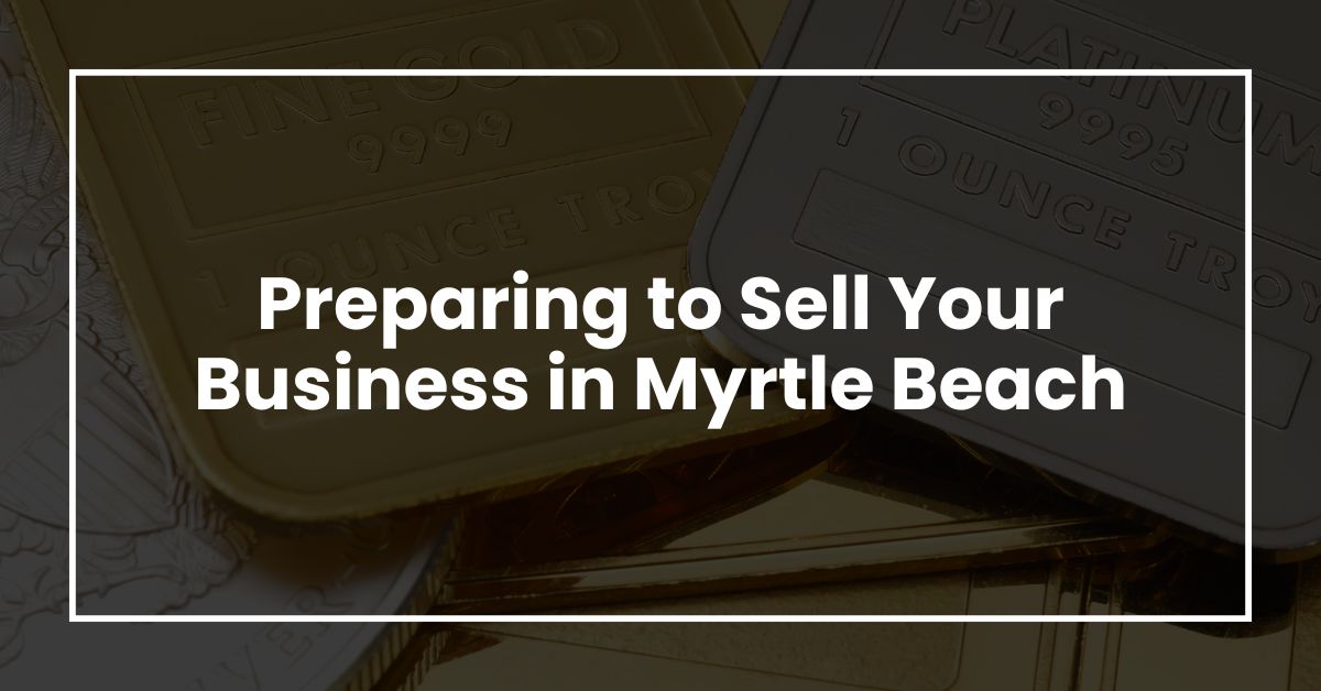 Preparing to Sell Your Business in Myrtle Beach